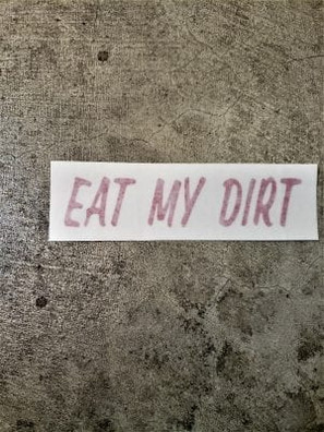 S-27 EAT MY DIRT